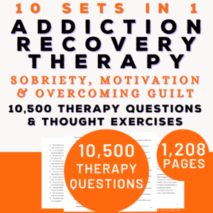 10500 addiction recovery therapy questions and thought exercises mega bundle for therapists and individuals PDF